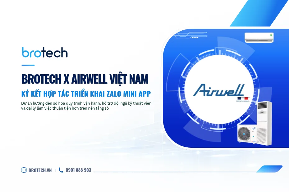 Airwell Hợp Tác Brotech triển khai Zalo Mini App Số Hóa Quy Trình Lắp Đặt Và Hậu Mãi
